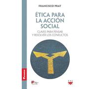 Ética para la acción social: Claves para pensar y resolver los conflictos