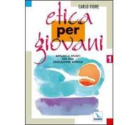 Etica per giovani. Appunti e spunti per una educazione morale