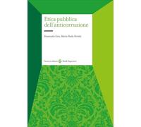 Etica pubblica dell'anticorruzione [Paperback] Ceva, Emanuela and Ferretti, Mari