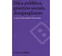 Etica pubblica, giustizia sociale, disegualianze