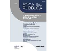 Etica pubblica. Studi su legalità e partecipazione (2024). Vol. 2: Il whistleblowing: teorie, modelli e regole