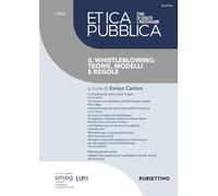 Etica pubblica. Studi su legalità e partecipazione. Il whistleblowing: teorie, modelli e regole (2024) (Vol. 2)