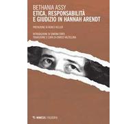 Etica, responsabilità e giudizio in Hannah Arendt
