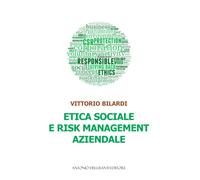 Etica sociale e risk management aziendale - 2017 - Dellisanti