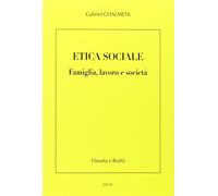 Etica sociale. Famiglia, lavoro e società