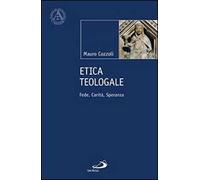 Etica teologale. Fede, carità, speranza