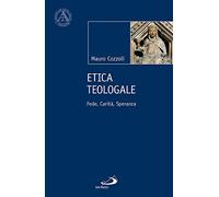 Etica teologale. Fede, carità, speranza