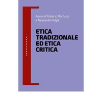 Etica tradizionale ed etica critica - 2025 - Castelvecchi
