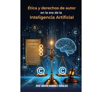 Ética y derechos de autor en la era de la Inteligencia Artificial