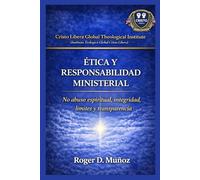 ÉTICA Y RESPONSABILIDAD MINISTERIAL: No abuso espiritual, integridad, límites y transparencia