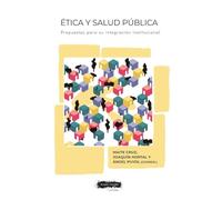 Ética y salud pública: Propuestas para su integración institucional