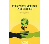 Ética y sostenibilidad en el siglo XXI