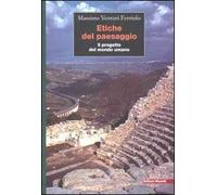 Etiche del paesaggio. Il progetto del mondo umano