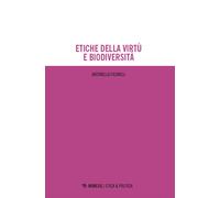 Etiche della virtù e biodiversità - Ficorilli Antonella