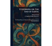 Etidorhpa; or, The End of Earth.