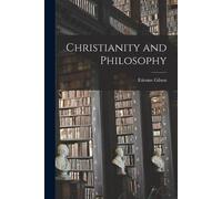 Etienne 1884-1978 Gilson Christianity and Philosophy (Tascabile)