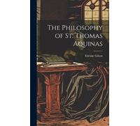 Etienne 1884-1978 Gilson The Philosophy of St. Thomas Aquinas (Copertina rigida)
