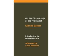 Étienne Balibar On the Dictatorship of the Proletariat (Tascabile)