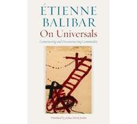 Étienne Balibar On Universals (Copertina rigida) Commonalities