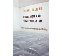 Étienne Balibar Secularism and Cosmopolitanism (Copertina rigida)