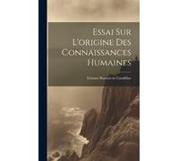 Etienne Bonnot de Co Essai Sur L'origine Des Connaissances H (Copertina rigida)