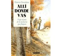 Étienne Davodeau Allí donde vas: Allí donde vas