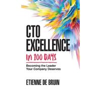 Etienne de Bruin CTO Excellence in 100 Days (Tascabile)