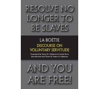 Etienne de La Boetie Discourse on Voluntary Servitude (Tascabile)