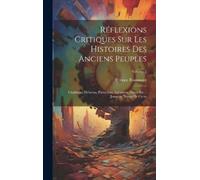 Etienne Fourmon Réflexions Critiques Sur Les Histoires Des An (Copertina rigida)