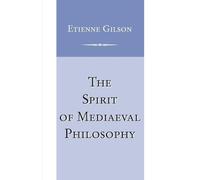 Etienne Gilson Spirit of Mediaeval Philosophy, The (Tascabile)