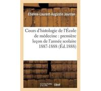 Etienne-Laurent Cours d'Histologie de l'École de Médecine: Première (Tascabile)