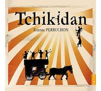 Etienne Perruchon - Tchikidan
