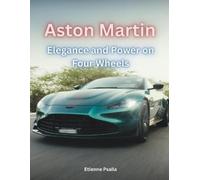 Etienne Psaila Aston Martin - Elegance and Power on Four Wheels (Tascabile)