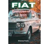 Etienne Psaila FIAT - Evolution Of An Icon (Copertina rigida)