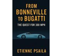 From Bonneville to Bugatti: The Quest for 300¿mph