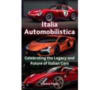 Italia Automobilistica: Celebrating the Legacy and Future of Italian Cars
