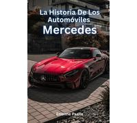 Etienne Psaila La Historia De Los Automóviles Mercedes (Tascabile)