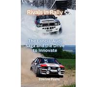 Etienne Psaila Rivals In Rally - The Lancia-Audi Saga and the (Copertina rigida)