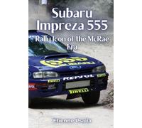 Subaru Impreza 555: Rally Icon of the McRae Era