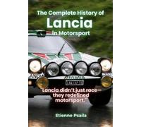 Etienne Psaila The Complete History of Lancia in Motorsport (Tascabile)