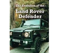 Etienne Psaila The Evolution Of The Land Rover Defender (Copertina rigida)