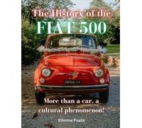 Etienne Psaila The History of the FIAT 500 (Tascabile)
