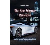Etienne Psaila The Next Supercar Revolution (Tascabile)