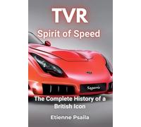 TVR: Spirit of Speed - The Complete History of a British Icon