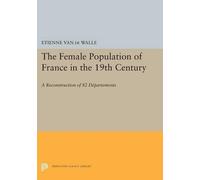 Etienne Van de Wal The Female Population of France in the 19th Centu (Tascabile)
