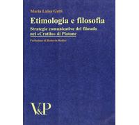 Etimologia e filosofia. Strategie comunicative del filosofo nel «Cratilo» di Platone