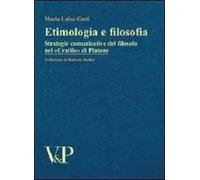 Etimologia e filosofia. Strategie comunicative del filosofo nel «Cratilo» di Platone