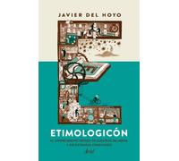Etimologicón : el sorprendente origen de nuestras palabras y sus extrañas conexiones