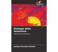 Etiologia della tassazione: Limiti giuridici fondamentali