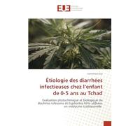 Étiologie des diarrhées infectieuses chez l'enfant de 0-5 ans au Tchad: Evaluation phytochimique et biologique de Bauhinia rufescens et Euphorbia hirta utilisées en médecine traditionnelle
